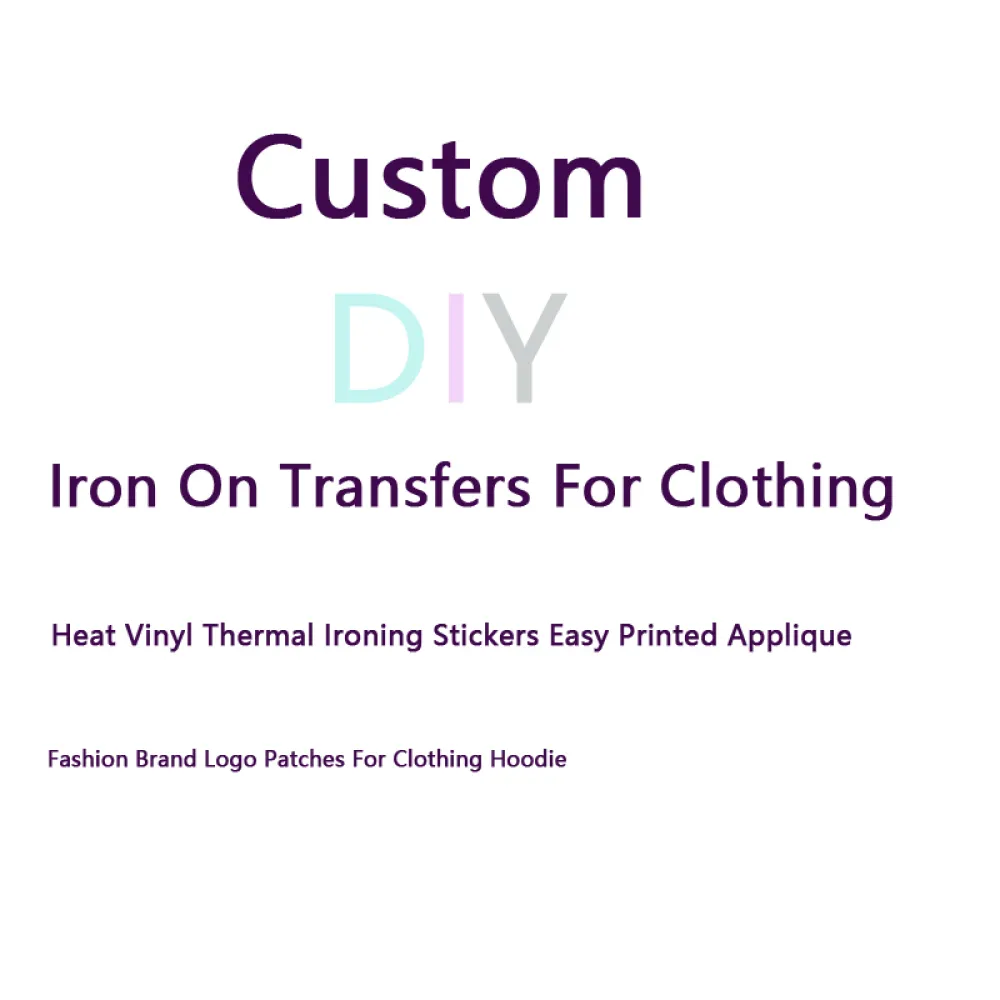 Custom DIY Iron on Transfers Heat Vinyl Thermal Ironing Sewing Stickers Easy Printed Applique Fashion Brand Logo Patches for Clothing
