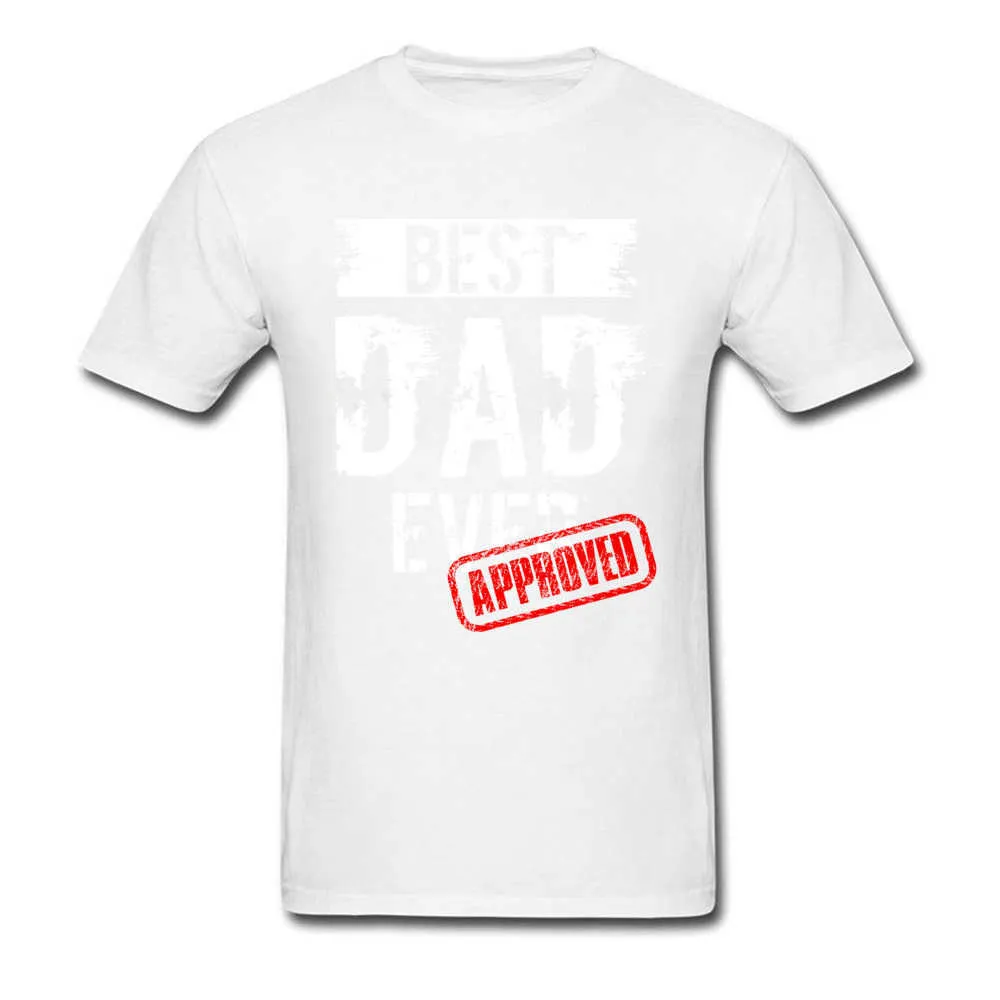 Crew Neck Best Dad Ever. Approved 100% Cotton Mens T-shirts Group Short Sleeve Tees Dominant Europe Clothing Shirt Best Dad Ever. Approved white