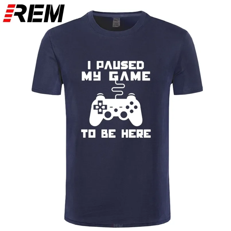 I Paused My Game To Be Here Men T-shirt Funny Video Gamer Gaming Player Humor Joke T Shirts Letter Print Tops 210707