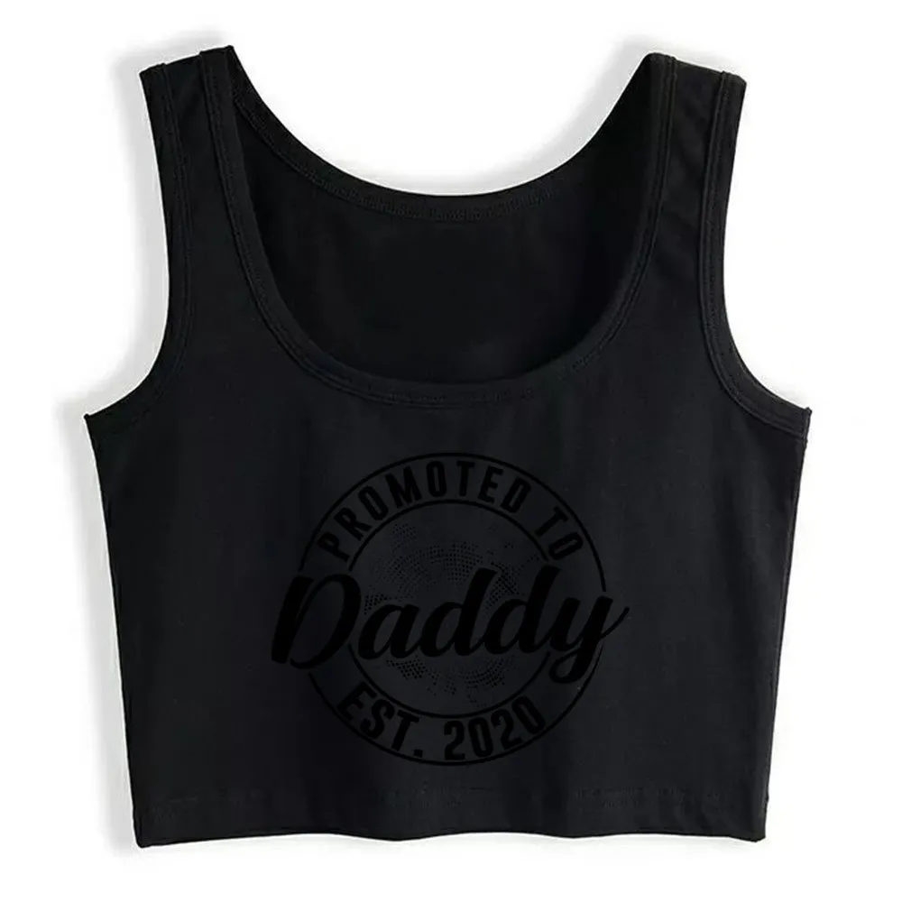 Crop Top Female Daddy Promoted To Daddy Est 2020 Hip Hop Inscriptions Print Tank Top Women X0507