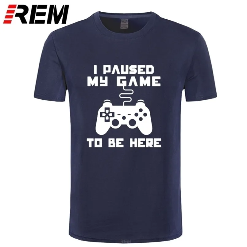 Jag pausade mitt spel att vara här Men T-shirt Rolig Video Gamer Gaming Player Humor Joke T-shirts Letter Print Tops 210716