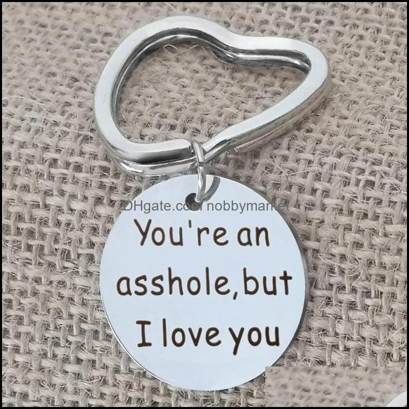 You`re an asshole, but I love you Keychain Gifts for Funny Boyfriend Gift or Husband Stainless Steel Jewelry