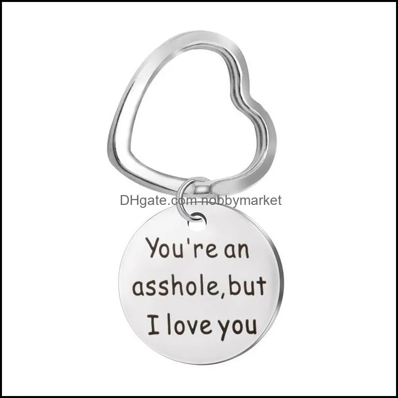 You`re an asshole, but I love you Keychain Gifts for Funny Boyfriend Gift or Husband Stainless Steel Jewelry