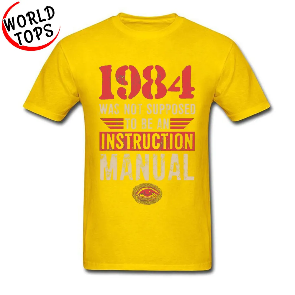 Leisure O Neck T-shirts Summer Fall Tops T Shirt Short Sleeve Brand Pure Cotton Custom Tee Shirt Custom Mens Wholesale 1984 Was Not Supposed To Be An Instruction Man yellow