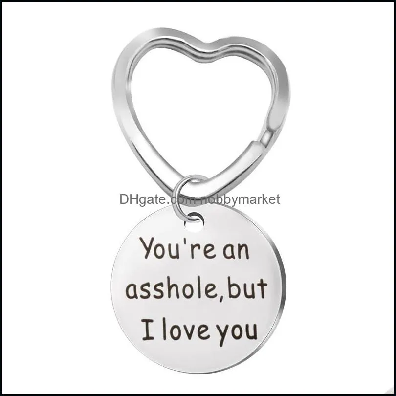 You`re an asshole, but I love you Keychain Gifts for Funny Boyfriend Gift or Husband Stainless Steel Jewelry