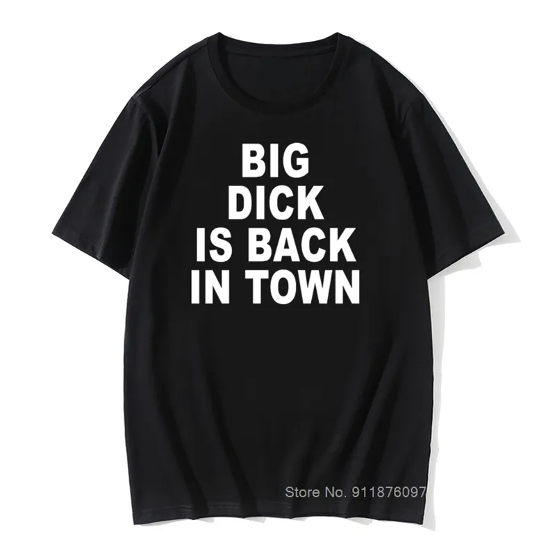 I'M Shy But I Have A Big Dick T Shirt Funny Friend Husband Birthday Gift Vintage Tees Men Summer Big Dick is Back In Town Tshirt 220505