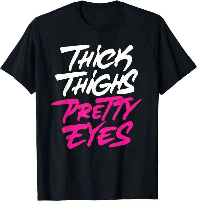 Thick Thighs Beautiful Eyes Womens Gift Plus Size Girls Funny T Shirt