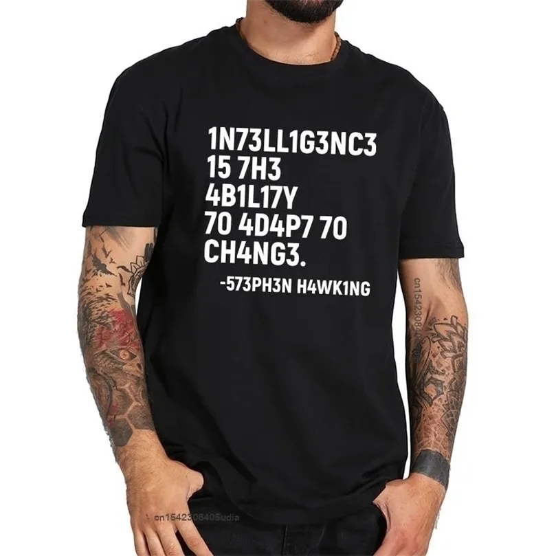 Stephen Hawking Thirt Intelligence è la capacità di adattarsi alla maglietta a cambio di tops per maglietta pura 220512