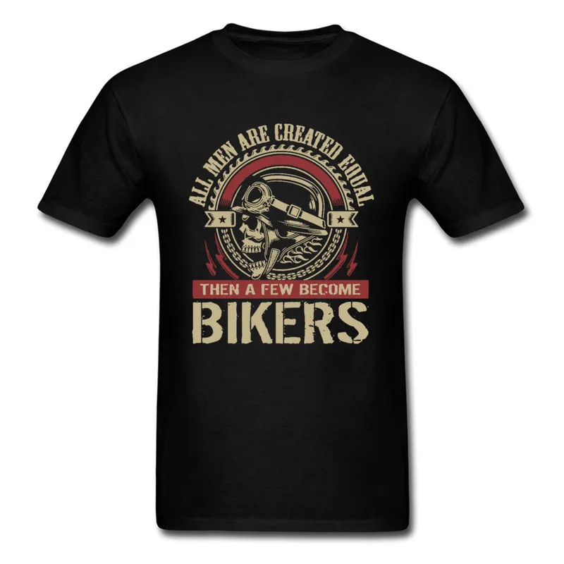 All-Men-Are-Created-Equal-Then-A-Few-Become-Bikers- Tops Shirts Latest Round Neck Unique All Cotton Men