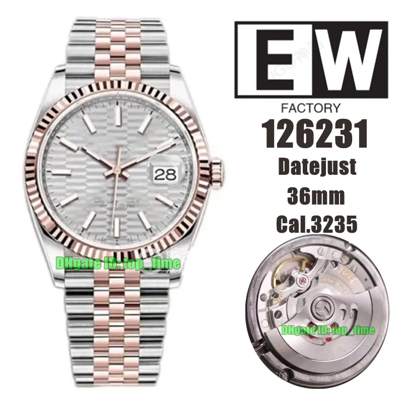 EWF Montres de qualité supérieure 126231 Date 36mm 904L SS Cal.3235 Montre automatique pour homme Cadran cannelé en argent Or rose Bracelet en acier inoxydable bicolore Montres-bracelets pour dames