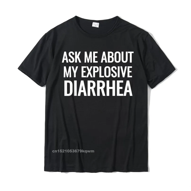 Vraag me over mijn explosieve diarree grappige kak cadeau T-shirts katoen casual tops tees hoge kwaliteit heren top T-shirts verjaardag 220504