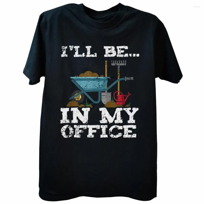 Men`s T Shirts Funny Garden Gardener Women Men I`ll Be In My Office Tshirts For Normal Tops Cotton Short Sleeve Plants