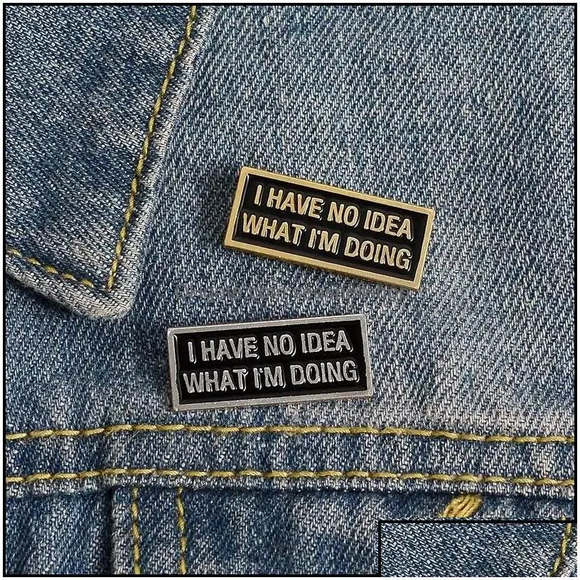 pins brooches i have no idea always anxious enamel pin for women fashion dress coat shirt metal funny brooch pins badges gift 1879