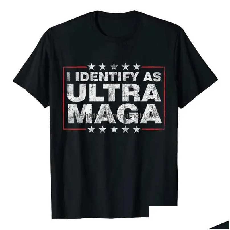 Men`S T-Shirts Mens T Shirts I Identify As Tra Maga Shirt Support Great King 2024 T-Shirt Now Have Been Promoted To Tra-Maga Tee Polit Dhgt3