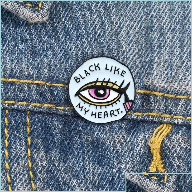 Pins Brooches Enamel Brooch Pin Black Like My Heart Eye Eyeliner Personality Creative Badge Cartoon Special Tide Brooches J Dhgarden