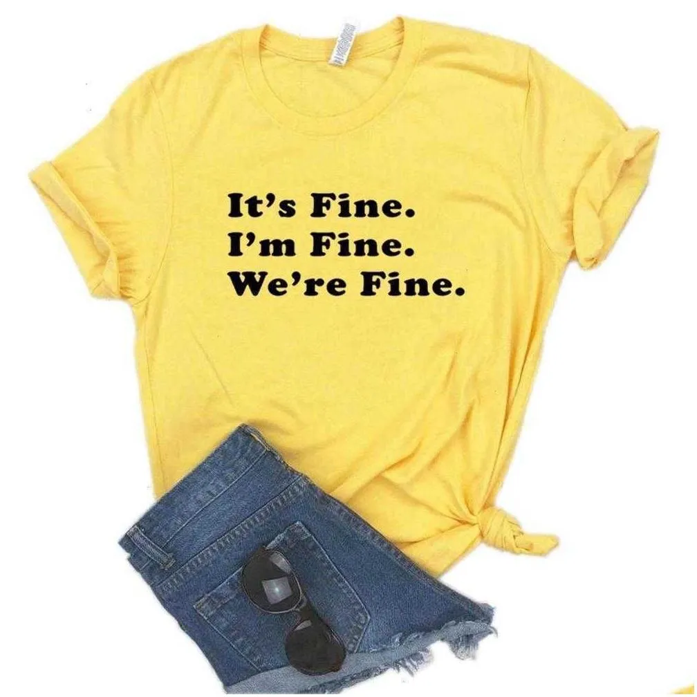 Women`S T-Shirt Its Fine. Im Tops Were Womens Fine Hipster Funny Lady Yong Girl 6 Color Top Drop Delivery Apparel Clothing Tees Dhbvy