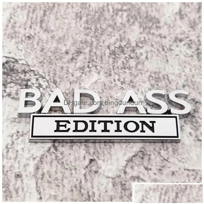 party decoration 1 pcs bad ass edition car sticker for truck 3d badge emblem decal accessories 10x3.4cm drop delivery home garden fe