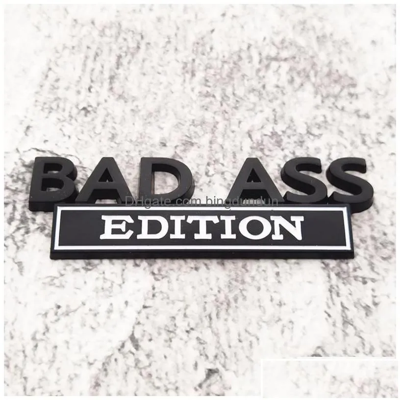 party decoration 1 pcs bad ass edition car sticker for truck 3d badge emblem decal accessories 10x3.4cm drop delivery home garden fe