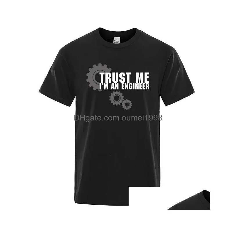 Men`S Casual Shirts Trust Me Im Engineer Hip Hop Male T Shirt Oversized High Quality Tee Clothes Summer Street Cott Loose T-Shirts Me Dhakm