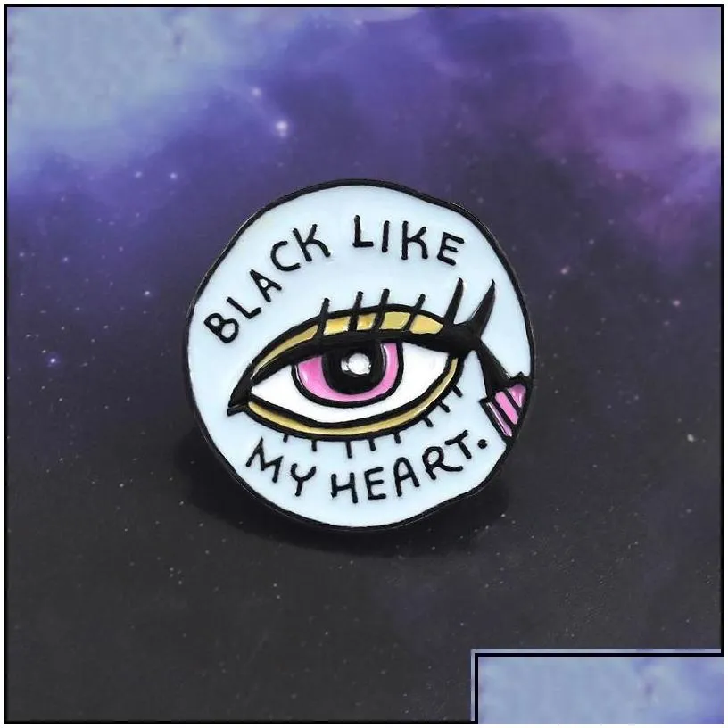 Pins Brooches Enamel Brooch Pin Black Like My Heart Eye Eyeliner Personality Creative Badge Cartoon Special Tide Brooches J Dhgarden