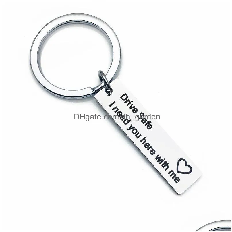 Key Rings Stainless Steel Drive Safe I Need You Here With Me Keyring For Your Family Engraved Car Keychain Husband Gift Boy Dhgarden Dh6Ro