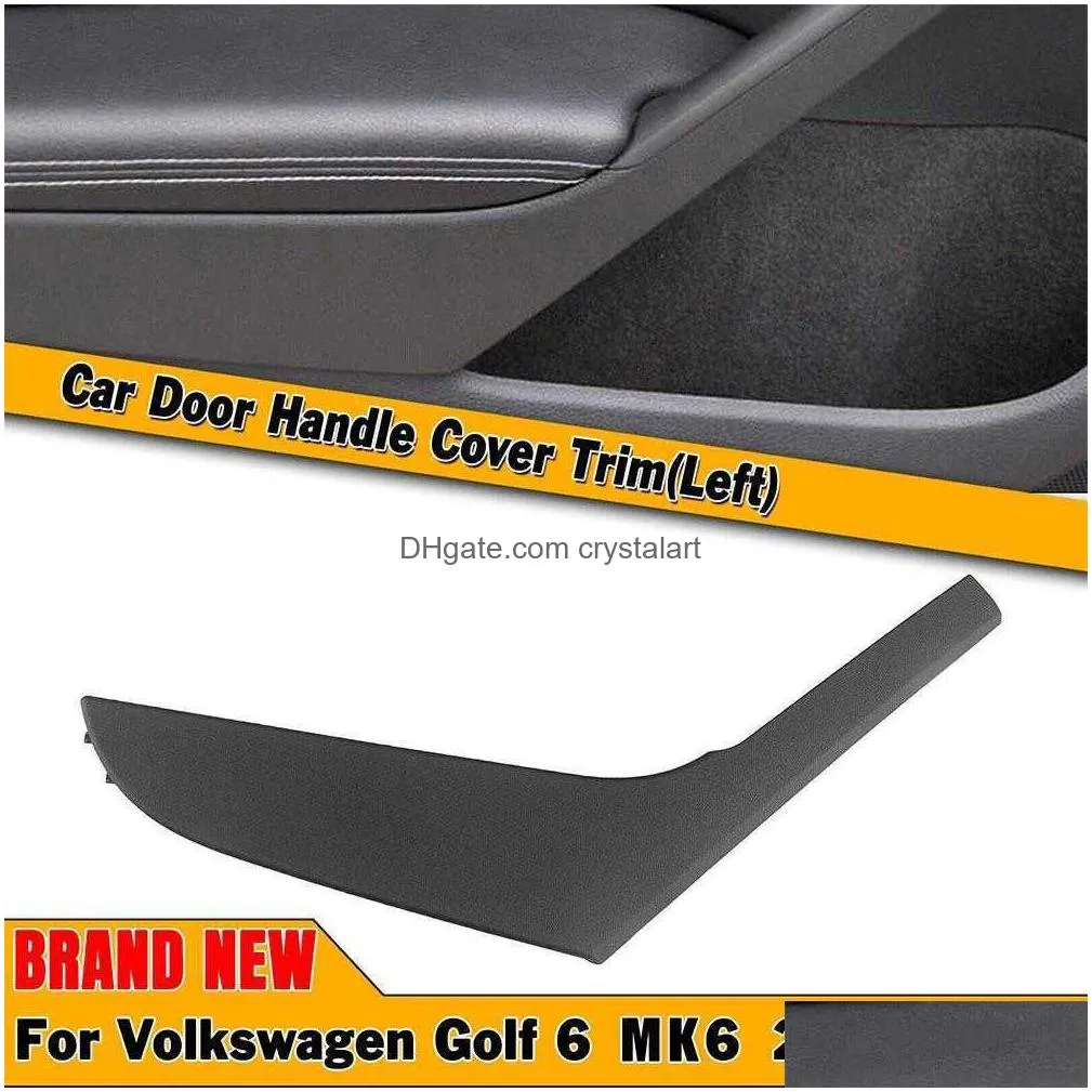 car interior door black left right handle cover trim for vw golf 6 mk6 2009 2010 2011 2012 2013 5k4868039a 5k4868040a