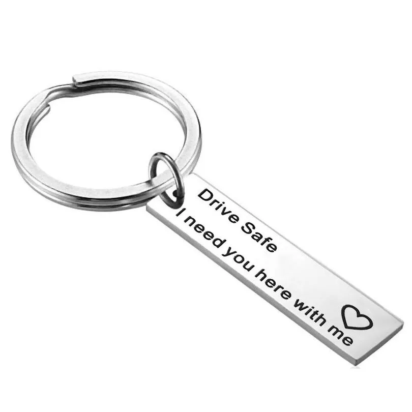 Fashion Drive Safe Key Chains Engraved I Need You Here With Me For Men Women Couples Boyfriend Girlfriend Jewelry Keyring Gifts