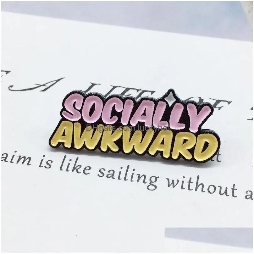 socially awkward theme funny brooches cartoon letter paint enamel pins alloy brooch for women denim shirt badge jewelry gift clothes