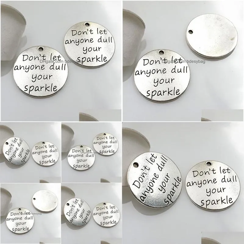 100pcs/lot antique silver dont let any one dull your sparkle inspiration charm pendant 22mm diameter