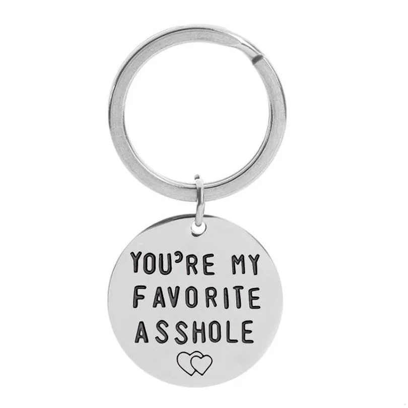stainless steel key buckle you are my favorite asshole women men lovers humor keychain 25mm keyring jewelry ornaments 2 8zb m2
