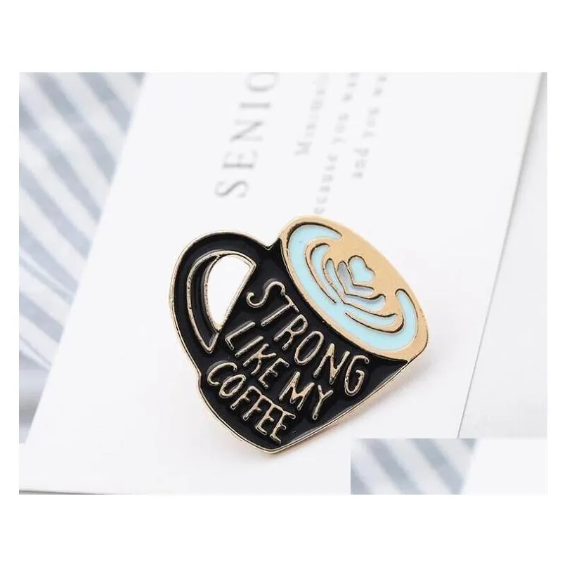 2020 new Coffee Enamel Pin Strong Like My Coffee Enamel Pin, Coffee Lover Pin Brooches Bag Lapel Pin Clothes Badge Jewelry Gift SHU16