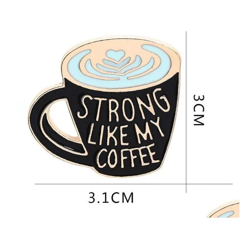 2020 new Coffee Enamel Pin Strong Like My Coffee Enamel Pin, Coffee Lover Pin Brooches Bag Lapel Pin Clothes Badge Jewelry Gift SHU16