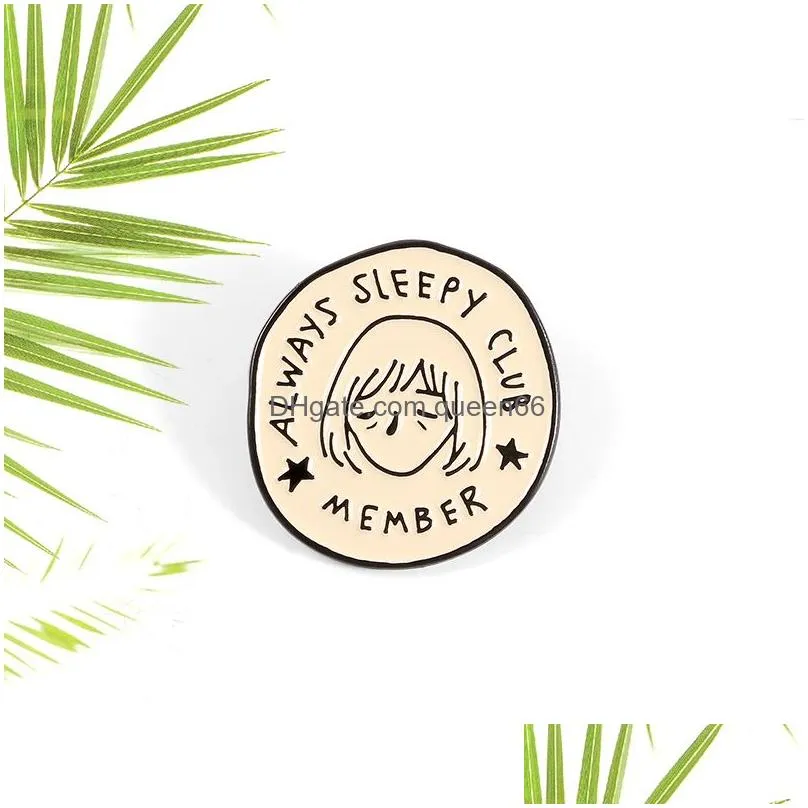 always sleepy club member enamel pins round badges girl brooches lapel pin clothes bag cartoon funny jewelry gifts for friends