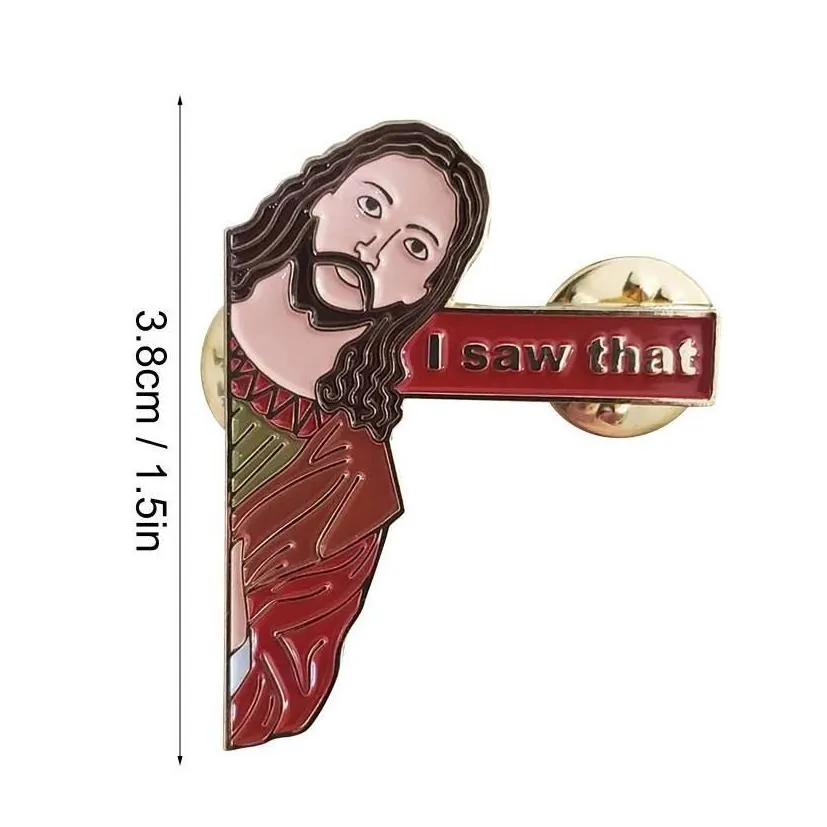 Jesus i Saw That Custom Brooches Badge Backpack Lapel Collar Kids Friends Gifts Jewelry