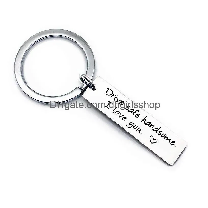 Key Rings Stainless Steel Drive Safe Keychain Tag Love I Need You Keyring Bag Hangs Driving Women Mens Fashion Jewelry Will And Sandy Dhdgm