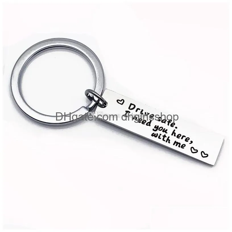 Key Rings Stainless Steel Drive Safe Keychain Tag Love I Need You Keyring Bag Hangs Driving Women Mens Fashion Jewelry Will And Sandy Dhdgm