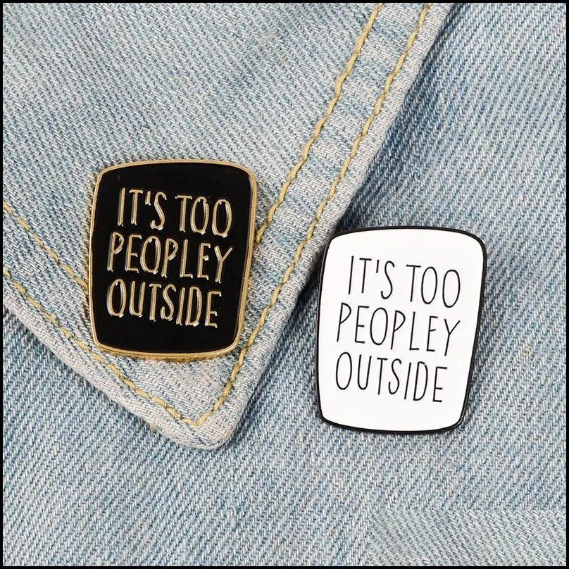 enamel its too peopley outside brooch simple badge lapel shirts denim pins jewelry 623 h1