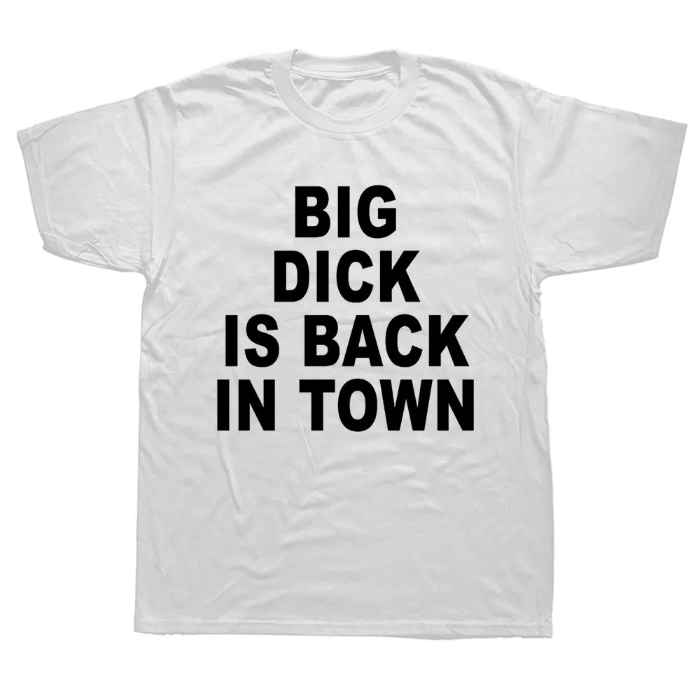 Jestem nieśmiała, ale mam dużą koszulkę Dick T Shirt Funny Birthday For Friend Mąż Mężczyźni Summer Big Dick powraca do miasta T-shirt341W