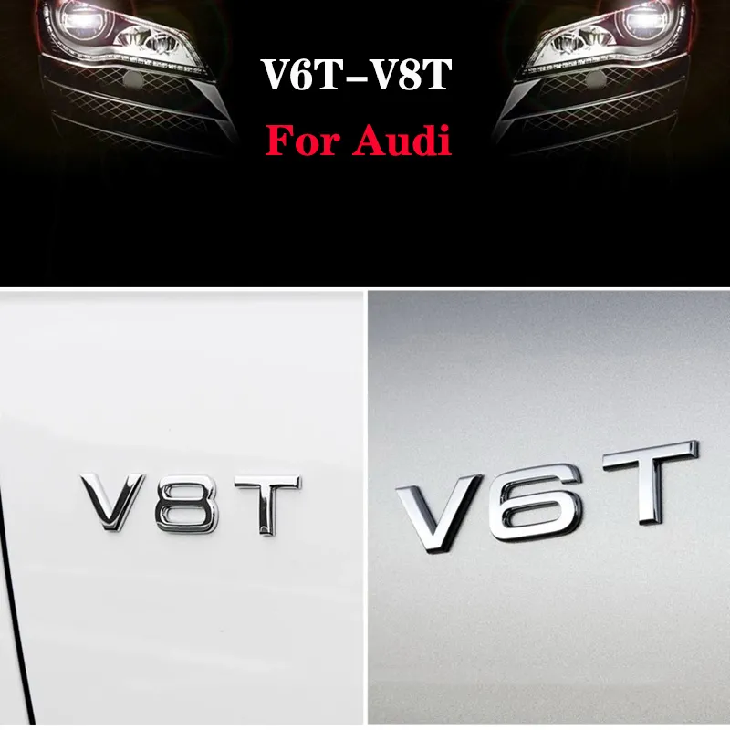 Car Styling 3D Metallo V6T V8T Logo Metallo Emblema Distintivo Decalcomanie Adesivi Audi S3 S4 S5 S6 S7 S8 A2 A1 A5 A6 A3 A4 A7 Q3 Q5 Q7 TT347w