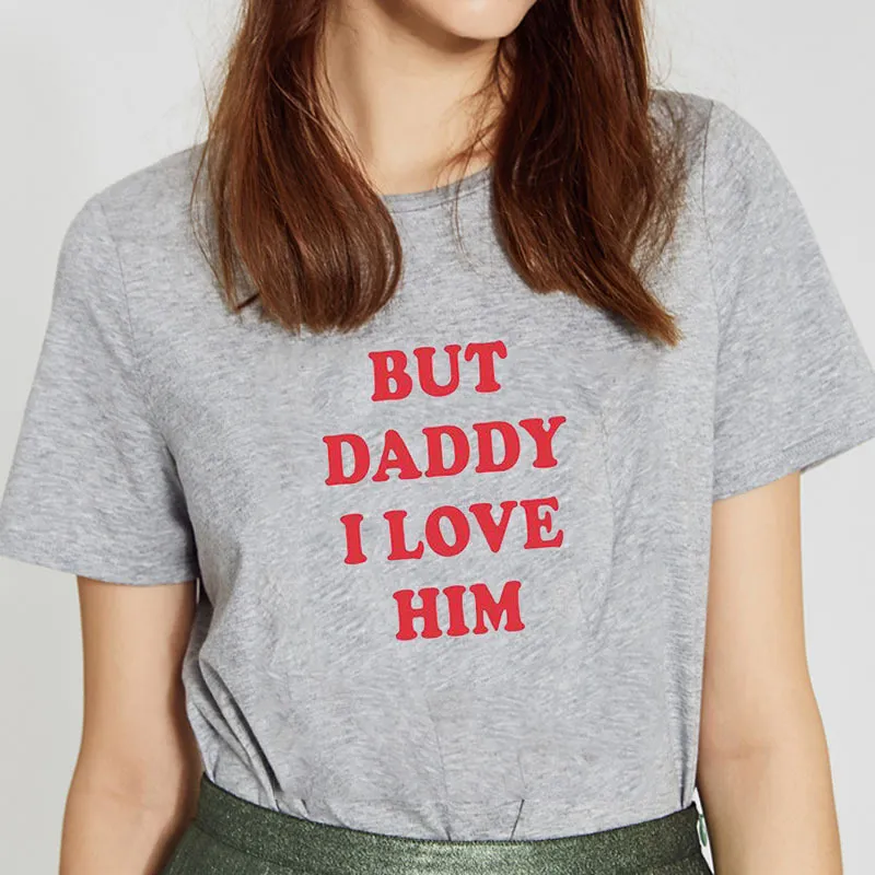 White Tee But Daddy I Love Him 90s Harajuku Grunge Homme Streetwear Women's Summer Cotton Short Sleeve Tops Casual Clothes 210518