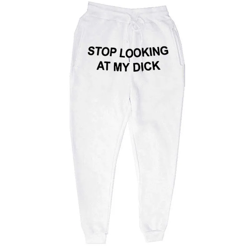 2020 Hip Hop Sweat Pants Men Women Joggers Stop Looking At My Dick Sweatpants Print High Waist TrousersHippie Trousers Men X0615