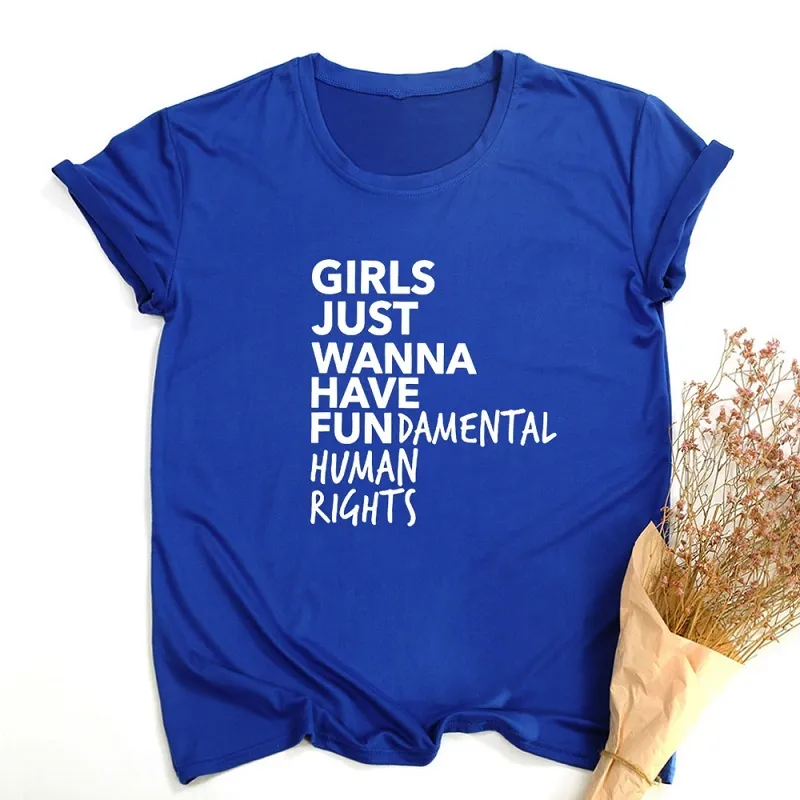 Dziewczyny Właśnie chcą mieć fundamentalne prawa człowieka Wydruk feministki T shirt Kobiety z krótkim rękawem Summer O-Neck Tops Tees Camisetas Mujer 210518