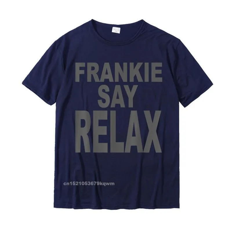 2021 Men T Shirts Print cosie Tops & Tees Pure Cotton Short Sleeve Design T Shirt Round Neck Free Shipping Frankie Say Relax Funny Tee 90s T-Shirt__4817 navy