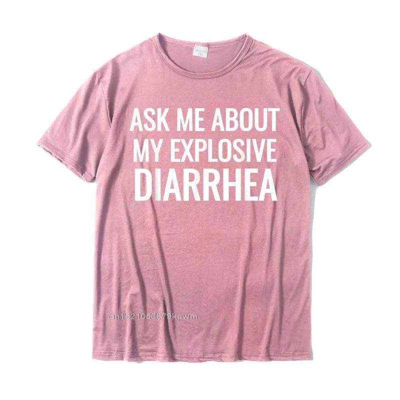 Cheap Men T-shirts Round Neck Short Sleeve 100% Cotton Fitness Tight Tees Custom Tops & Tees Top Quality Ask Me About My Explosive Diarrhea Funny Poop Gift T-Shirts__4128 pink
