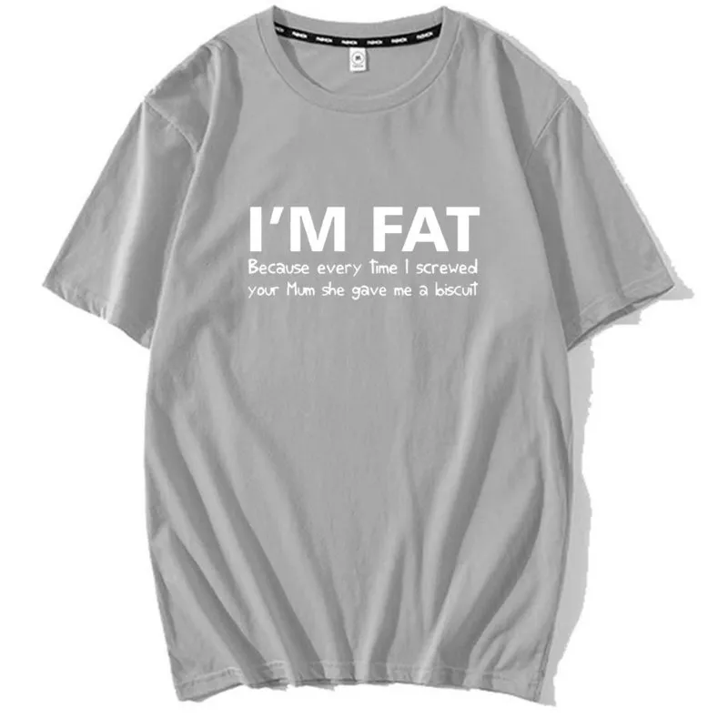 Im Fat the Tirt Tirt Funny 어머니의 공격적인 농담 비스킷 스트리트웨어 UNSIEX 옷 편안한 캐주얼 의류 220610