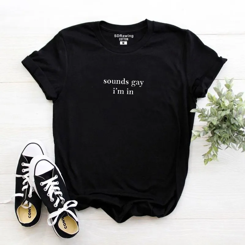 Harajuku Sounds Gay Im In lgbt Women tshirt Cotton Casual Funny t shirt Lady Yong Girl Higher Quality Top Tee 220628