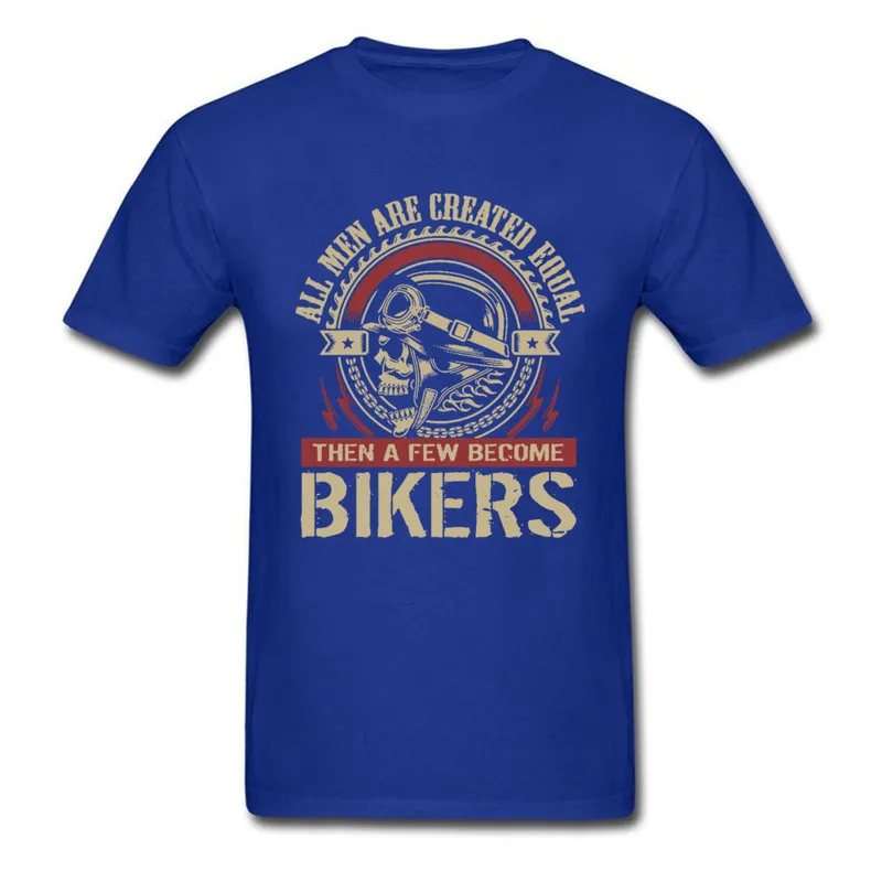 All-Men-Are-Created-Equal-Then-A-Few-Become-Bikers- Tops Shirts Latest Round Neck Unique All Cotton Men