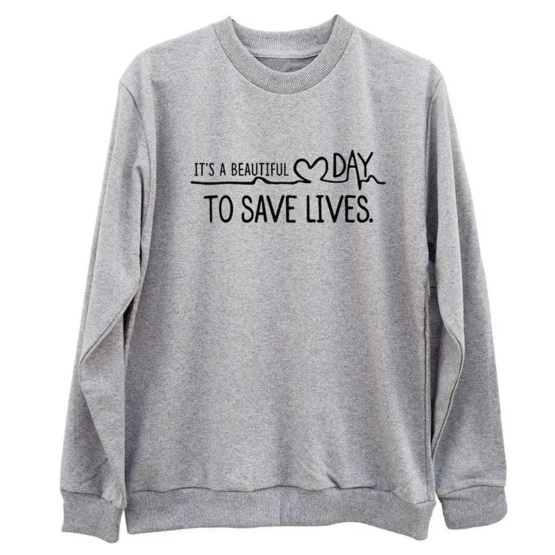 C'est une belle journée pour sauver des vies Sweat-shirt imprimé graphique Femme Tumblr Citation Greys Anatomy Cadeaux Sweats à capuche de mode L18100702