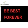 „Be Best Forever“-Schild, Werbeflagge, 90 cm x 150 cm, Polyester-Flagge, Banner-Dekoration, fliegende Hausgarten-Flagge, festliche Geschenke