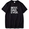 Best Dad Ever T Shirt Uomo Maglietta in cotone di alta qualità Regalo umoristico per padre Maglietta Uomo Taglia USA Estate Top Tee